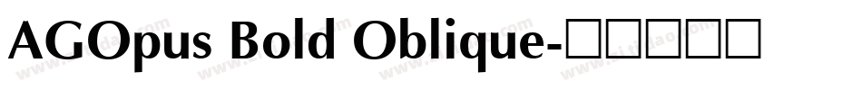 AGOpus Bold Oblique字体转换